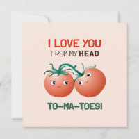 I love you from my head to my toes cute tomatoes