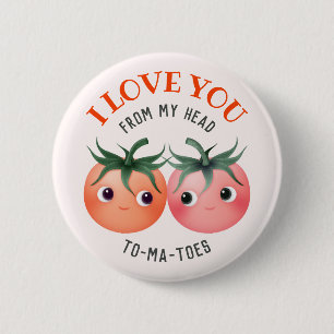 I love you from my head to my toes with tomatoes 6 cm round badge