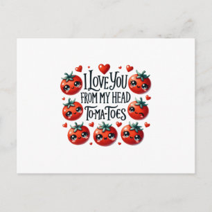 I Love You From My Head Tomatoes - Funny Love Pun Postcard
