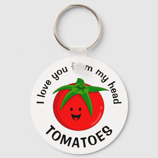 I Love You From My Head Tomatoes Key Ring (Front)