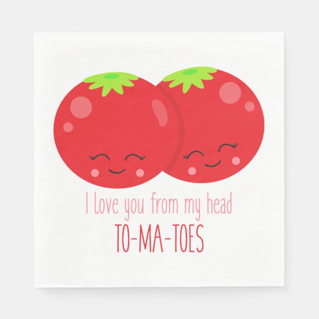 I Love You From My Head Tomatoes Napkin (Front)