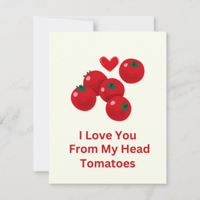 I love you from my head tomatoes valentine's Card (Front)