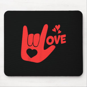 I Love You Hand Sign Asl Valentine' Day Funny Wome Mouse Pad