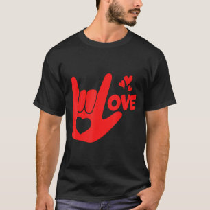 I Love You Hand Sign Asl Valentine' Day Funny Wome T-Shirt