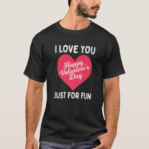 I Love You Happy Valentines Day Heart T-Shirt
