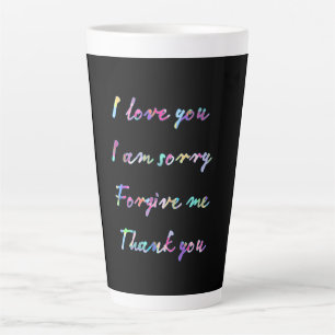 I love you I am sorry forgive me thank Latte Mug