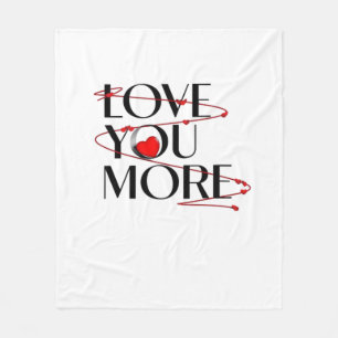 I Love You I Love You More Joyful Heartfelt Style  Fleece Blanket