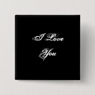 I Love You. In a script font. Black and White. 15 Cm Square Badge
