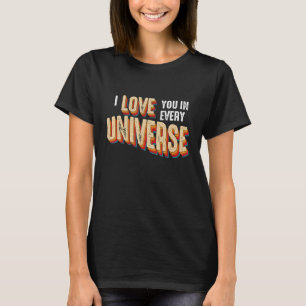 I Love You In Every Universe Retro Cinematic Style T-Shirt
