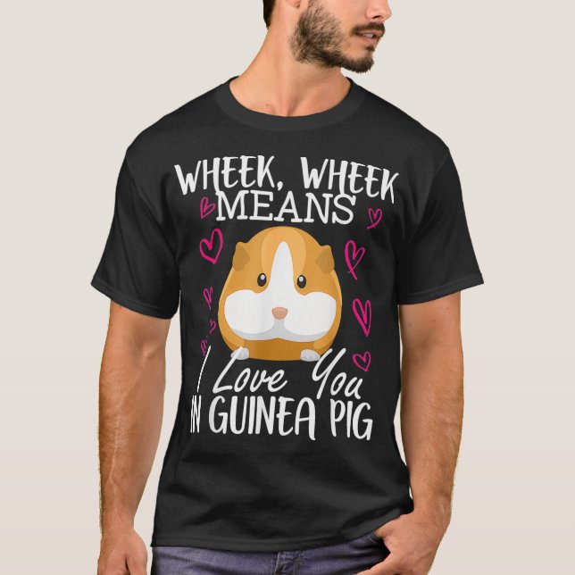 I Love You In Guinea Pig tshirt Funny Animal Relax (Front)
