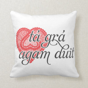 I love you in Irish - tá grá agam duit Cushion