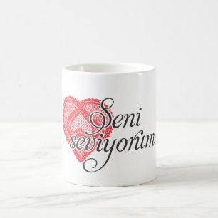 I love you in Turkish - Seni seviyorum Coffee Mug