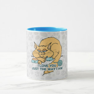 I Love You Just the Way I am Cat Mug
