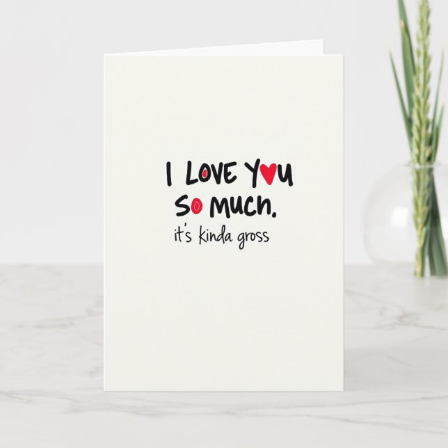 I Love You Kinda Gross Card (Front)