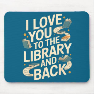 I love you library back funny librarian quote mouse pad