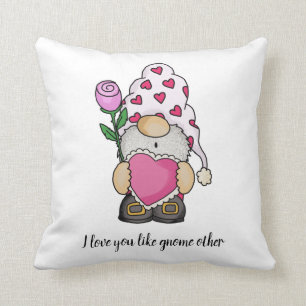 I love you like gnome other valentine love cushion