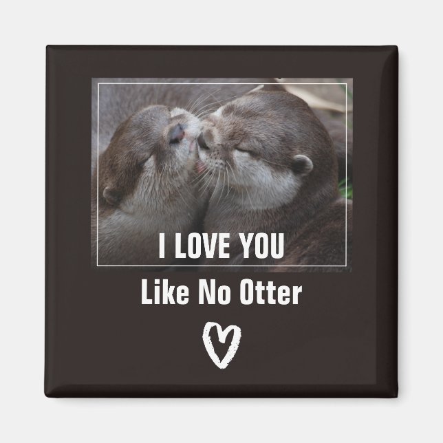 I Love You Like No Otter Cute Photo Magnet (Front)