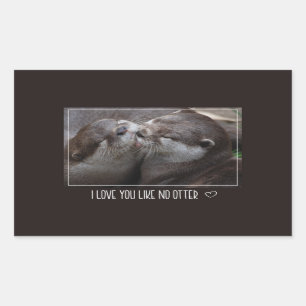 I Love You Like No Otter Cute Photo Rectangular Sticker