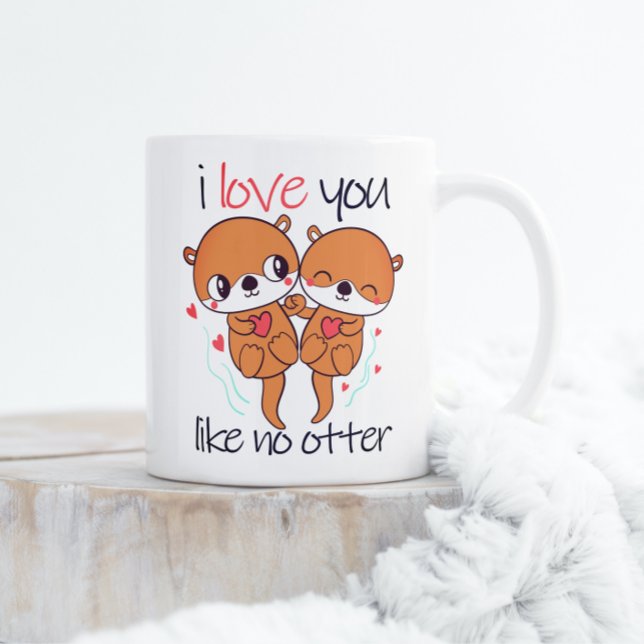 I Love You Like No Otter Cute Valentine's Day Coffee Mug (Creator Uploaded)