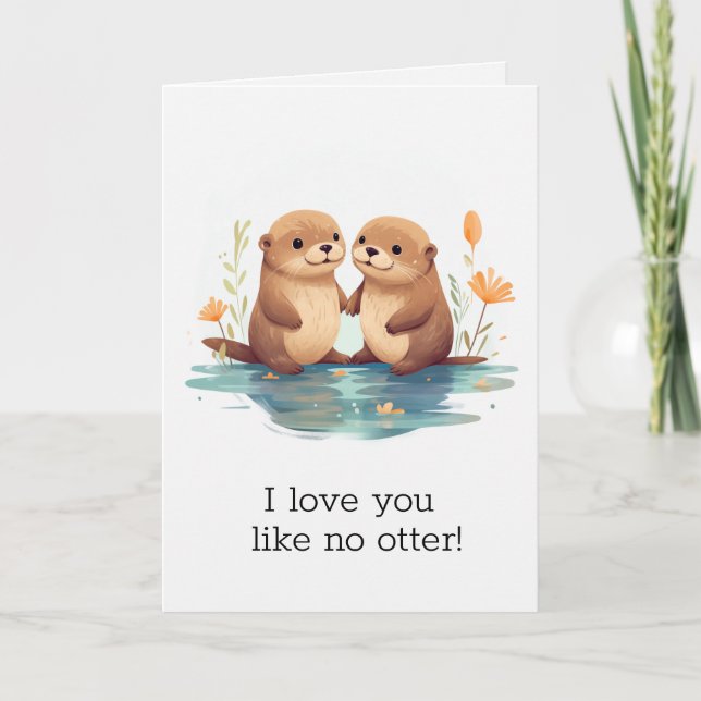 "I love you like no otter" Cute Valentine's Day Holiday Card (Front)