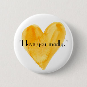 I love you madly Pin