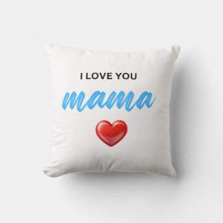 I Love You Mama Cushion
