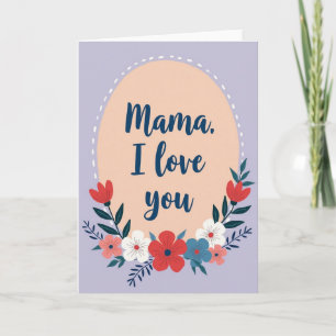 I Love You Mama Greeting Card