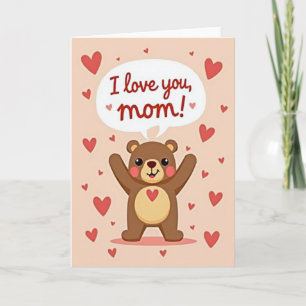 I Love You Mom Bear Hugs Card