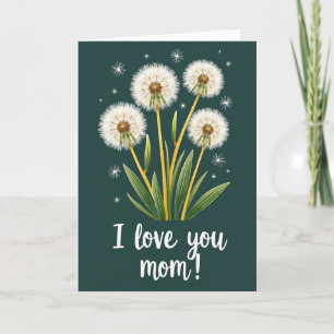 I Love You Mom Dandelion Card