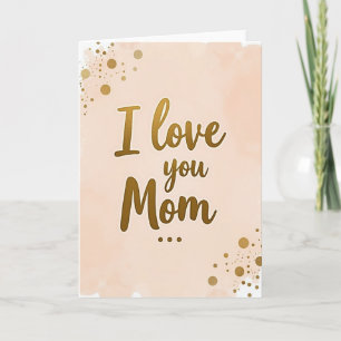 I Love You Mom Golden Card