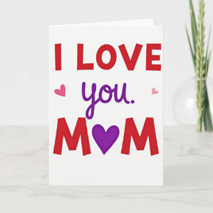 I Love You Mom Heart Card