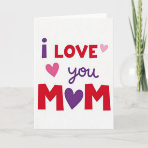 I Love You Mom Hearts Card