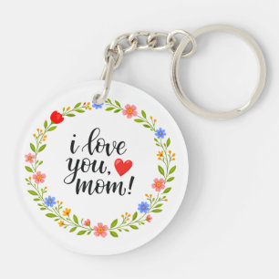 I Love You Mom Mother's Day Floral Calligraphy    Key Ring