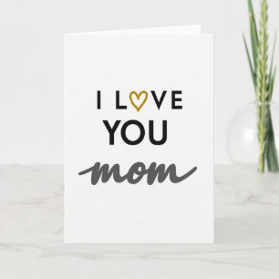 I Love You Mom Simple Statement Card