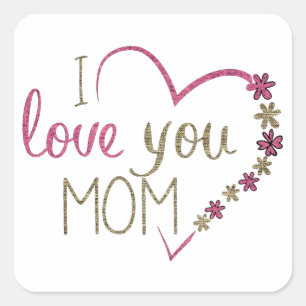 I LOVE YOU MOM Stickers