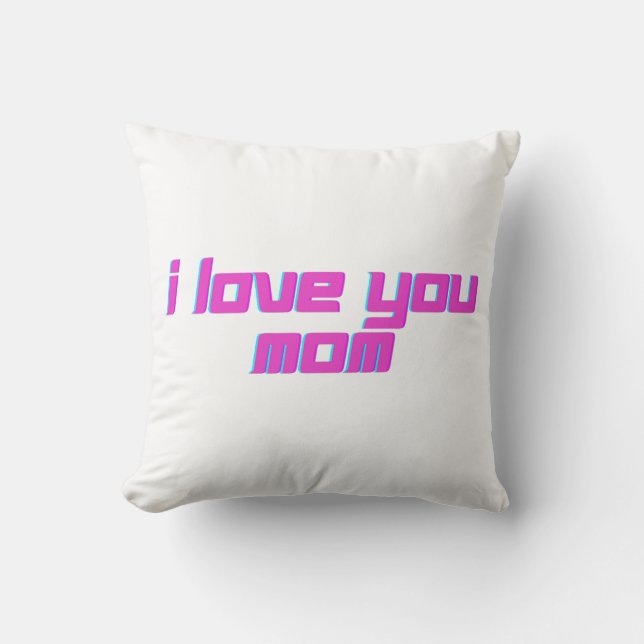 I Love You Mom – Sweet Mother Love Design Cushion (Front)