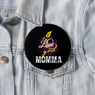 i love you momma 10 cm round badge