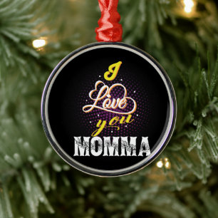 i love you momma metal ornament