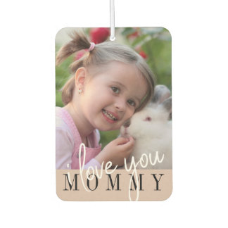 I Love You Mommy Custom Photo  Air Freshener