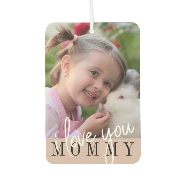I Love You Mommy Custom Photo  Air Freshener (Front)