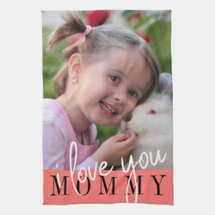I Love You Mommy Custom Photo Tea Towel