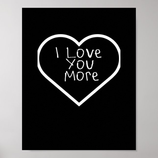 I Love You More Artistic Design  Poster (Front)