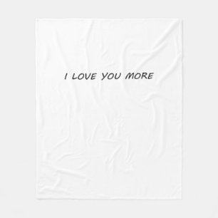 I Love You More Clean Modern Design  Fleece Blanket