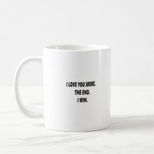 I Love You More Clean Typography  Coffee Mug