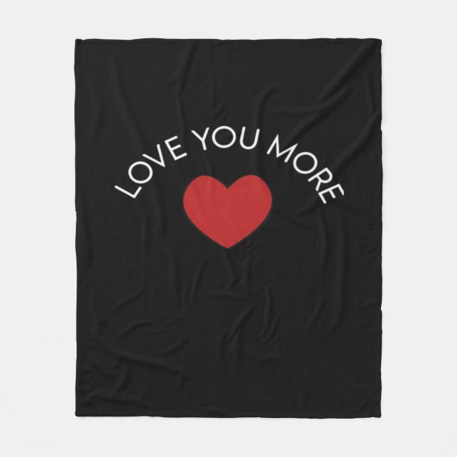 I Love You More Contemporary Design  Fleece Blanket (Front)