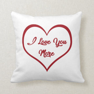 I Love You More Cushion