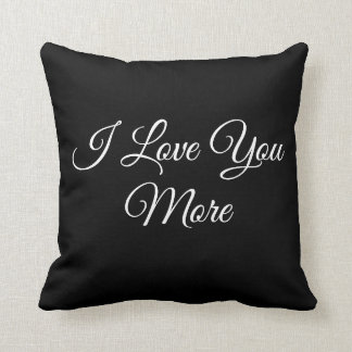 I Love You More Cushion