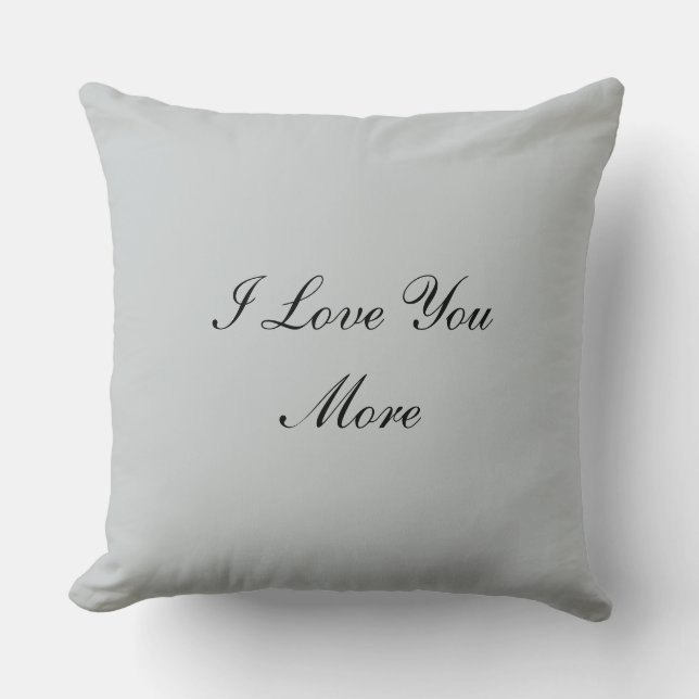I Love You More Cushion (Front)