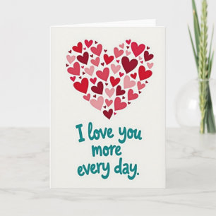 I Love You More Every Day Card