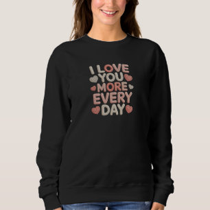 "I Love You More Every Day" Knitted Text & Crochet Sweatshirt